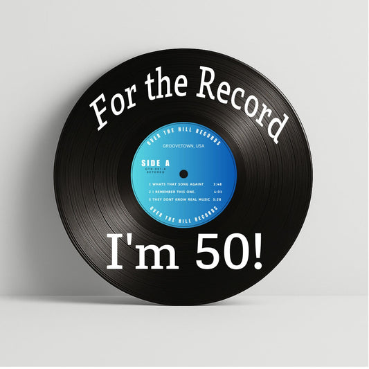 50th Birthday Vinyl Record Sign, Over the Hill Party Decoration, Retro Music-Themed, Milestone Birthday Poster, For the Record Gag Gift